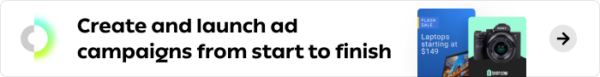 create and launch ad campaigns from start to finish