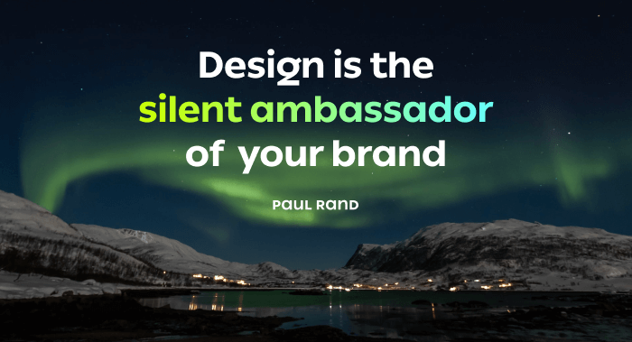 design is the silent ambassador of your brand