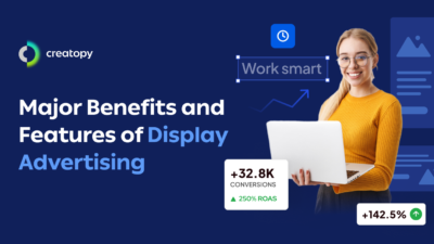 Major Benefits And Features Of Display Advertising