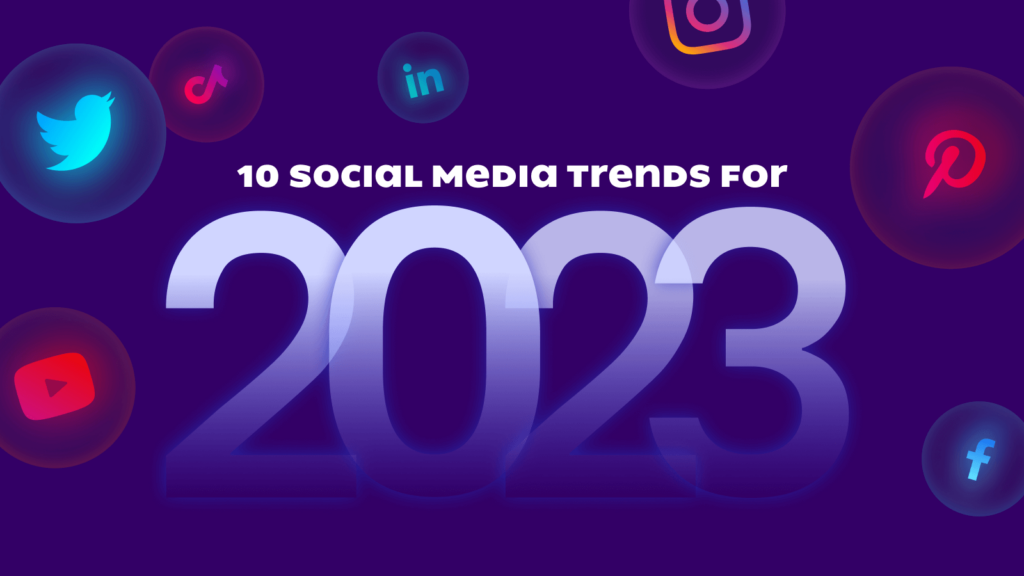 10 Social Media Trends for 2023