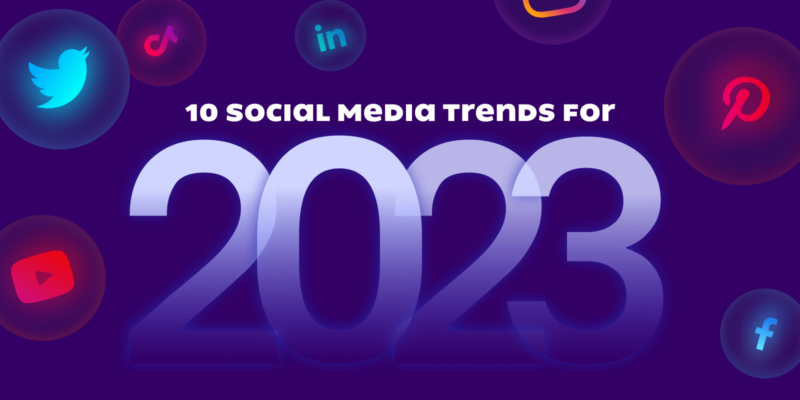 10 Social Media Trends for 2023