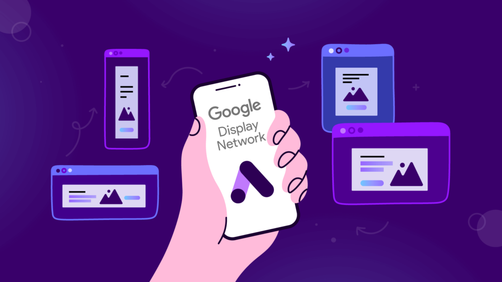 The complete guide on how to advertise on the Google Display Network