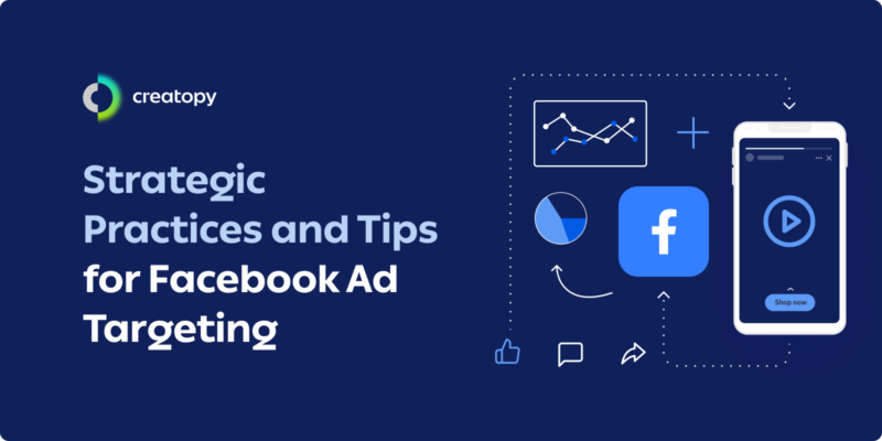 Strategic Practices And Tips For Facebook Ad Targeting