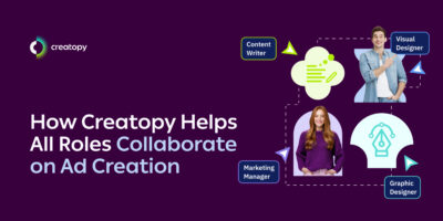 how creatopy helps all roles collaborate on ad creation